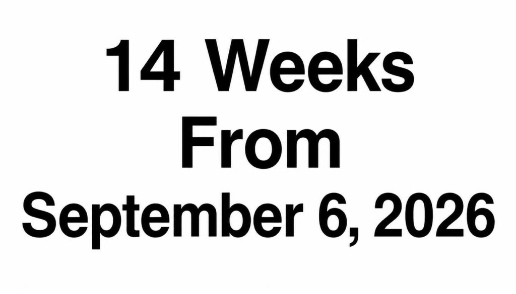 14 Weeks