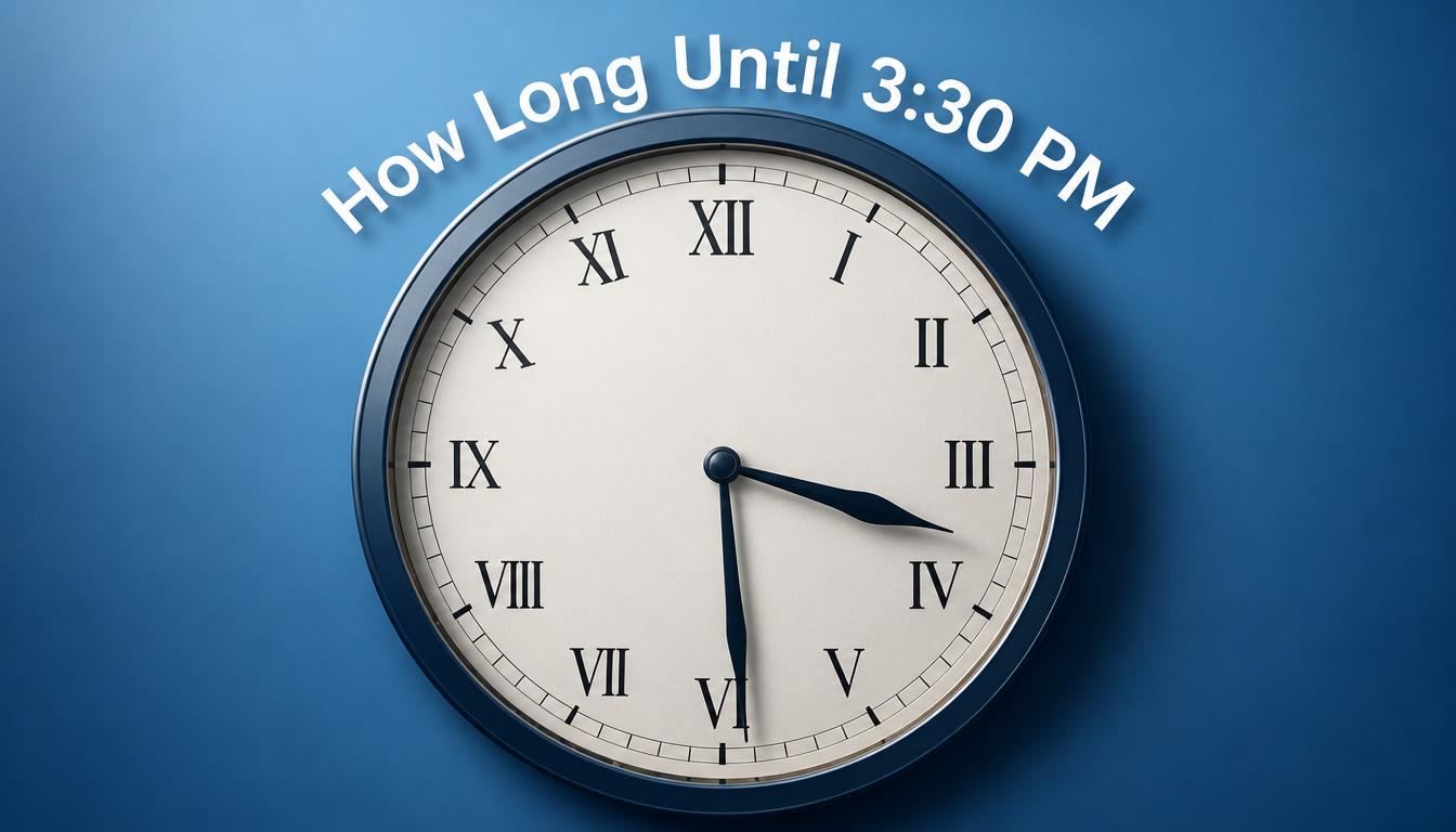Long Until 3:30 PM?